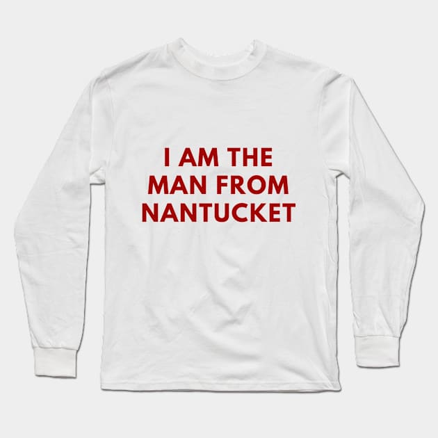 Man Nantucket Meme Funny Saying Humor Long Sleeve T-Shirt by Mellowdellow